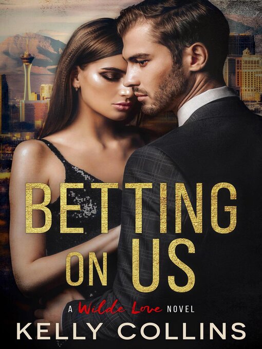 Title details for Betting On Us by Kelly Collins - Available